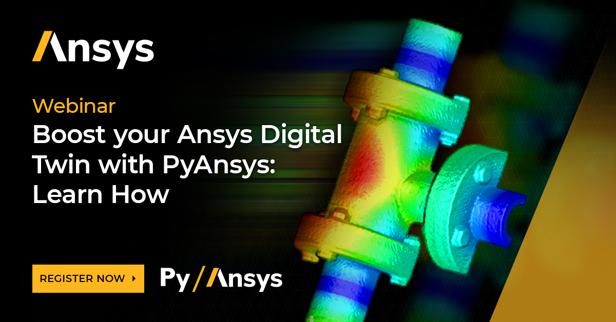 Boost Your Ansys Digital Twin With PyAnsys: Learn How | Ansys