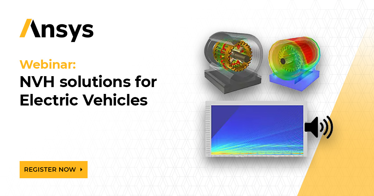 NVH Solutions for Electric Vehicles Ansys Webinar