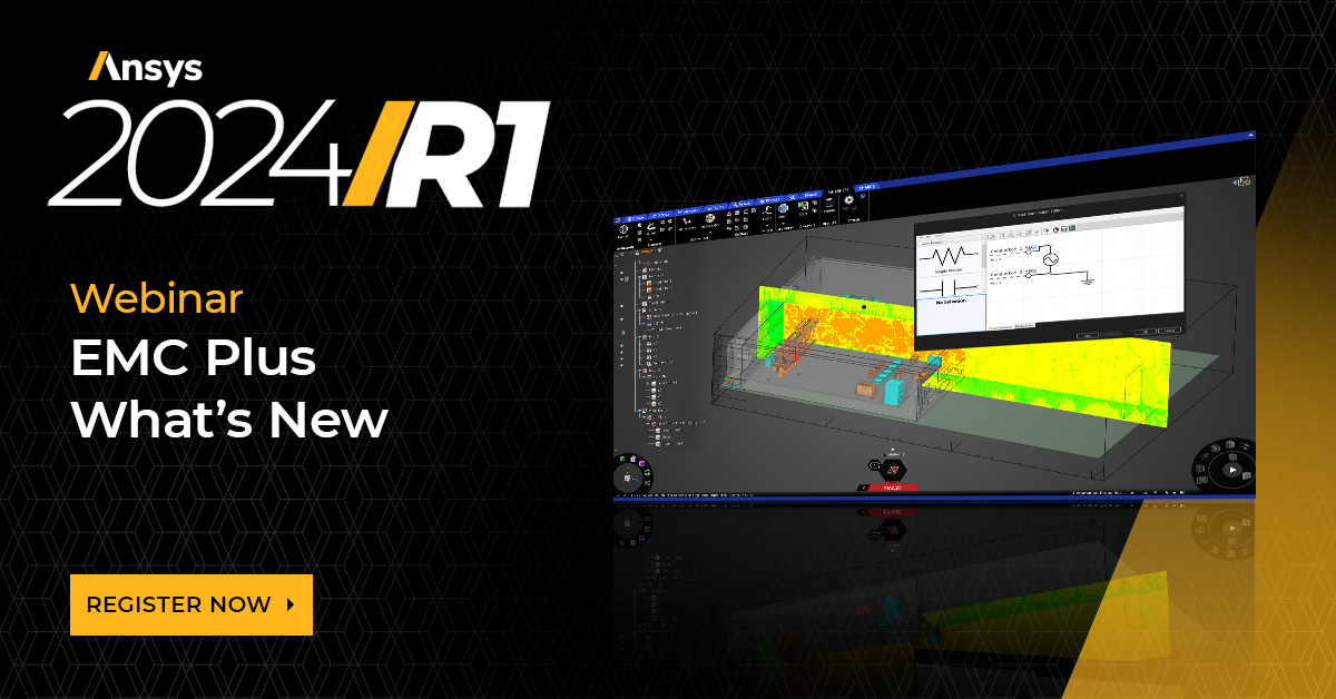 Ansys 2024 R1 Ansys EMC Plus What’s New Ansys