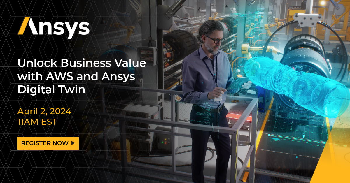 Unlock Business Value with AWS and Ansys Digital Twin | Ansys