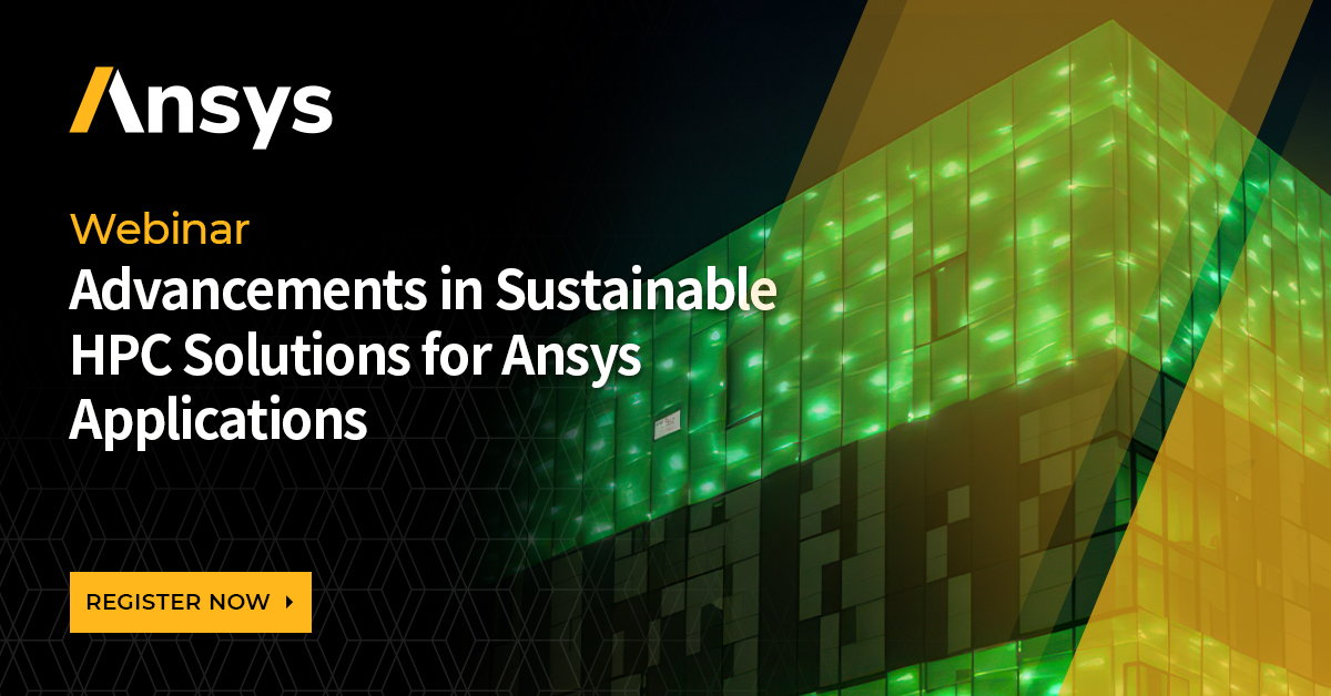 Advancements in Sustainable HPC Solutions for Ansys Applications